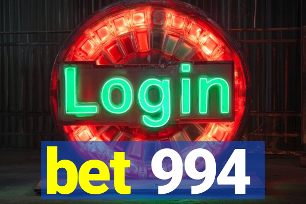 bet 994